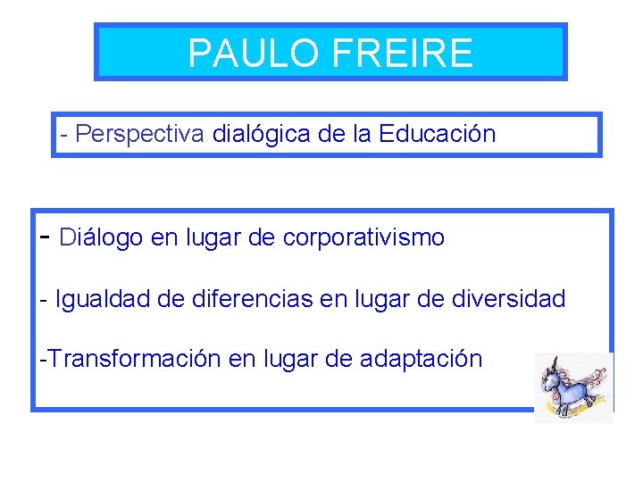 PAULO FREIRE - Perspectiva dialógica de la Educación - Diálogo en lugar de corporativismo