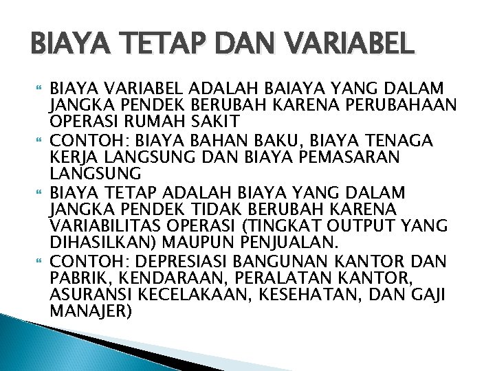 BIAYA TETAP DAN VARIABEL BIAYA VARIABEL ADALAH BAIAYA YANG DALAM JANGKA PENDEK BERUBAH KARENA