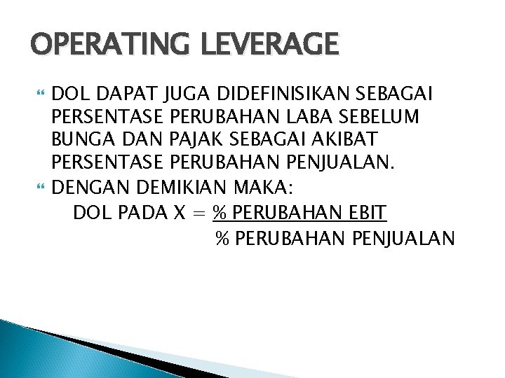 OPERATING LEVERAGE DOL DAPAT JUGA DIDEFINISIKAN SEBAGAI PERSENTASE PERUBAHAN LABA SEBELUM BUNGA DAN PAJAK