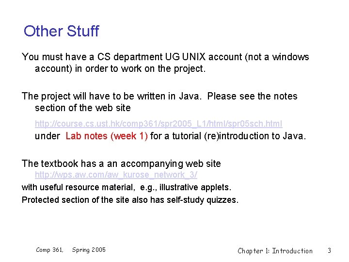 Other Stuff You must have a CS department UG UNIX account (not a windows