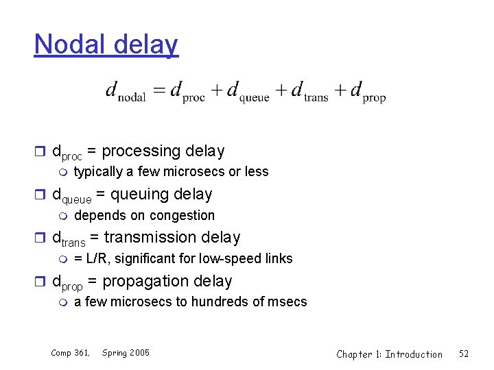 Nodal delay r dproc = processing delay m typically a few microsecs or less