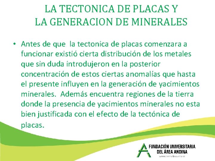 LA TECTONICA DE PLACAS Y LA GENERACION DE MINERALES • Antes de que la LA TECTONICA DE PLACAS Y LA GENERACION DE MINERALES • Antes de que la