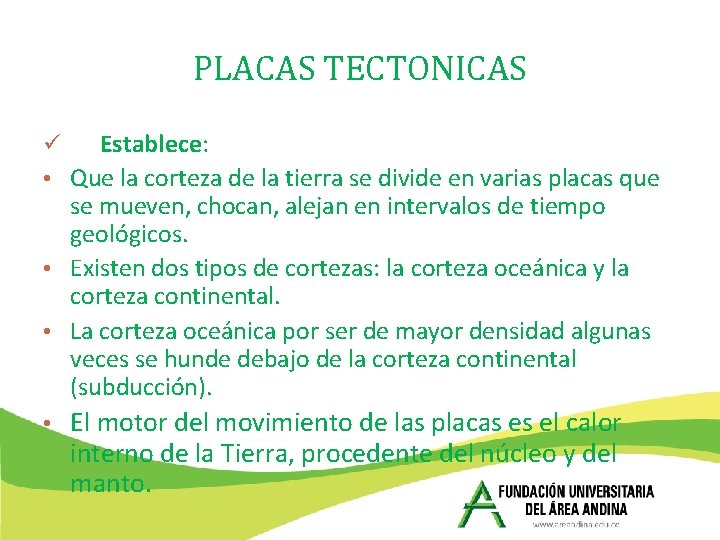 PLACAS TECTONICAS Establece: • Que la corteza de la tierra se divide en varias PLACAS TECTONICAS Establece: • Que la corteza de la tierra se divide en varias