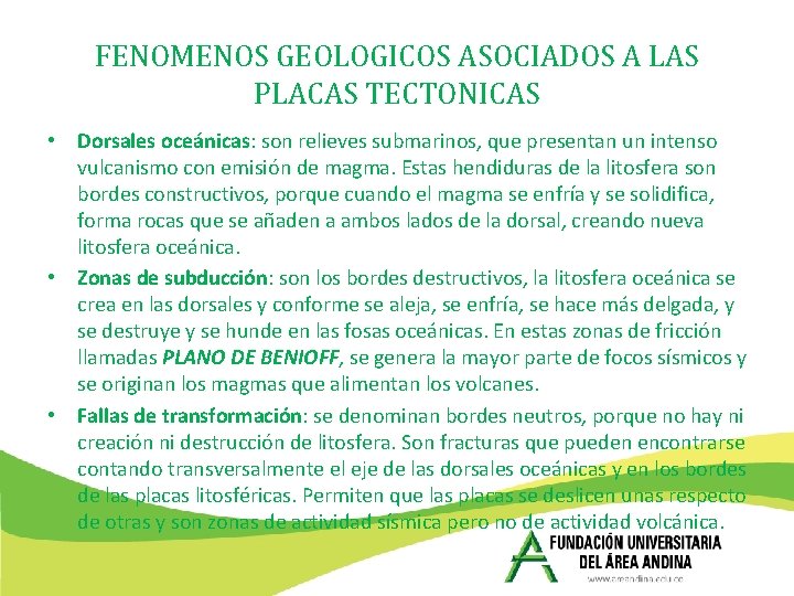 FENOMENOS GEOLOGICOS ASOCIADOS A LAS PLACAS TECTONICAS • Dorsales oceánicas: son relieves submarinos, que FENOMENOS GEOLOGICOS ASOCIADOS A LAS PLACAS TECTONICAS • Dorsales oceánicas: son relieves submarinos, que