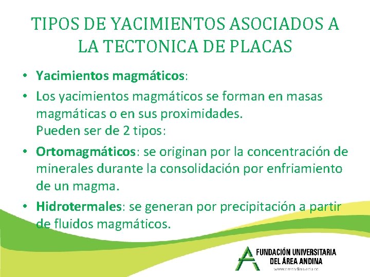 TIPOS DE YACIMIENTOS ASOCIADOS A LA TECTONICA DE PLACAS • Yacimientos magmáticos: • Los TIPOS DE YACIMIENTOS ASOCIADOS A LA TECTONICA DE PLACAS • Yacimientos magmáticos: • Los