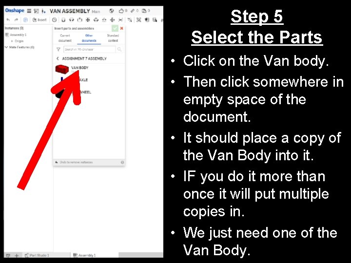 Step 5 Select the Parts • Click on the Van body. • Then click