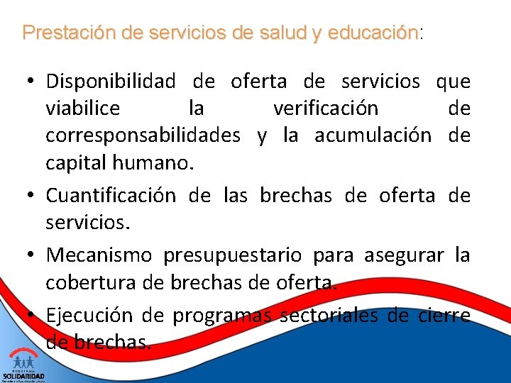 Prestación de servicios de salud y educación: educación • Disponibilidad de oferta de servicios