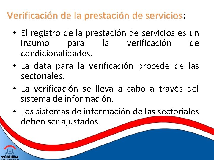 Verificación de la prestación de servicios: servicios • El registro de la prestación de