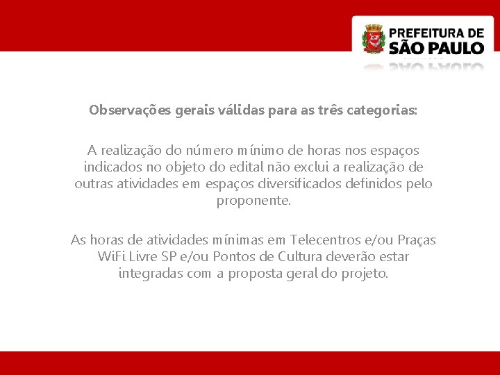 Observações gerais válidas para as três categorias: A realização do número mínimo de horas