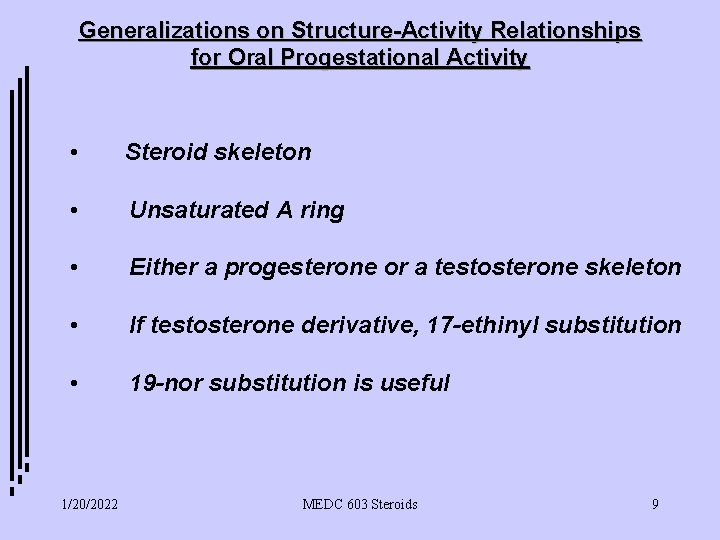 Generalizations on Structure-Activity Relationships for Oral Progestational Activity • Steroid skeleton • Unsaturated A