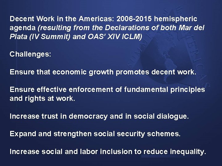 Decent Work in the Americas: 2006 -2015 hemispheric agenda (resulting from the Declarations of