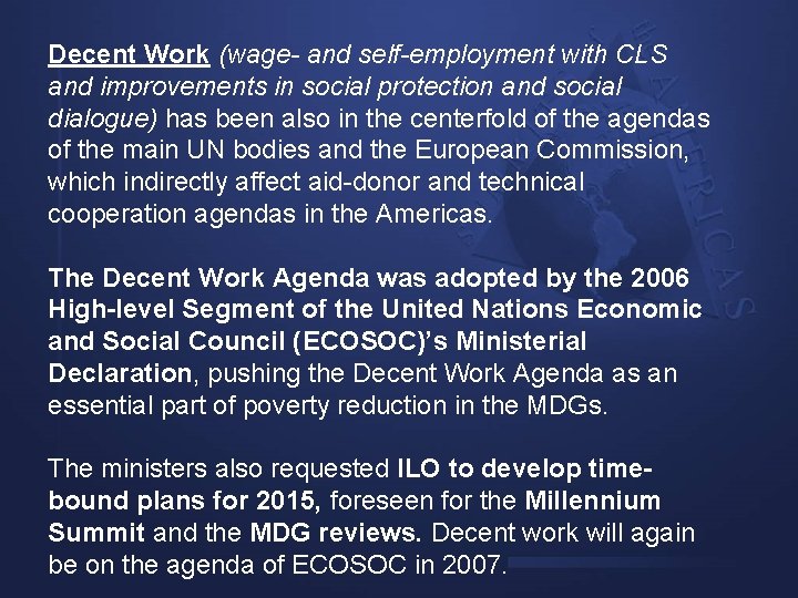 Decent Work (wage- and self-employment with CLS and improvements in social protection and social