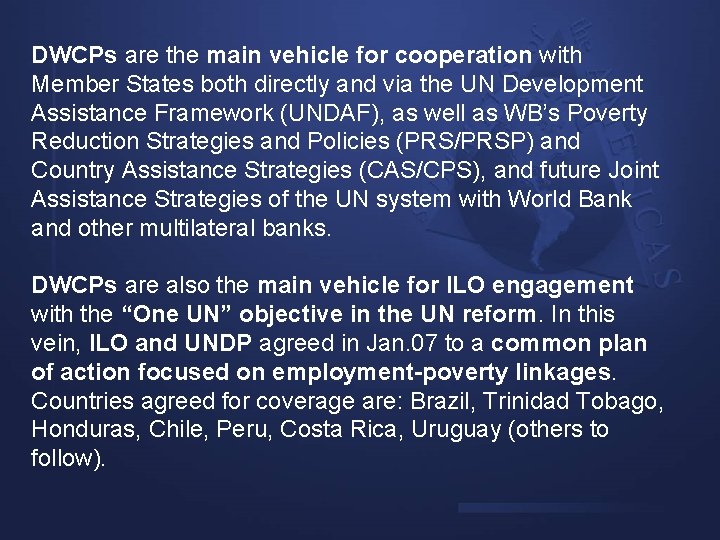 DWCPs are the main vehicle for cooperation with Member States both directly and via