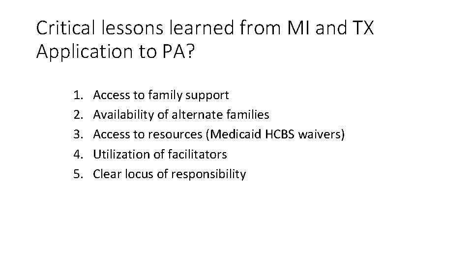 Critical lessons learned from MI and TX Application to PA? 1. 2. 3. 4.