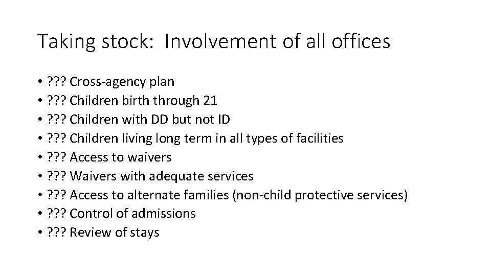 Taking stock: Involvement of all offices • ? ? ? Cross-agency plan • ?