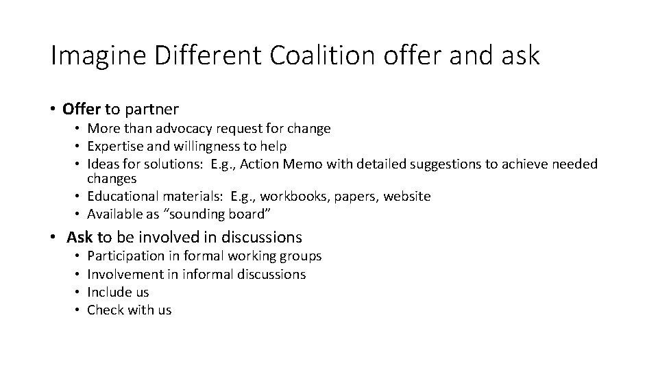 Imagine Different Coalition offer and ask • Offer to partner • More than advocacy