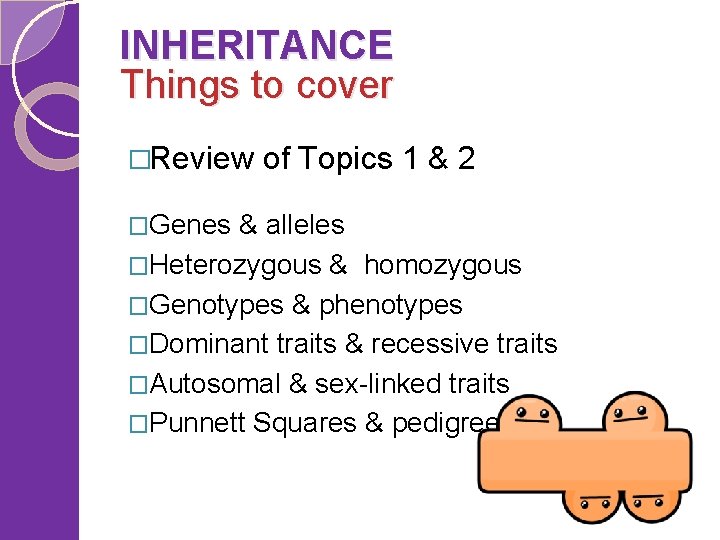Inheritance Topic INHERITANCE TOPIC 3 2015 INHERITANCE Things to cover