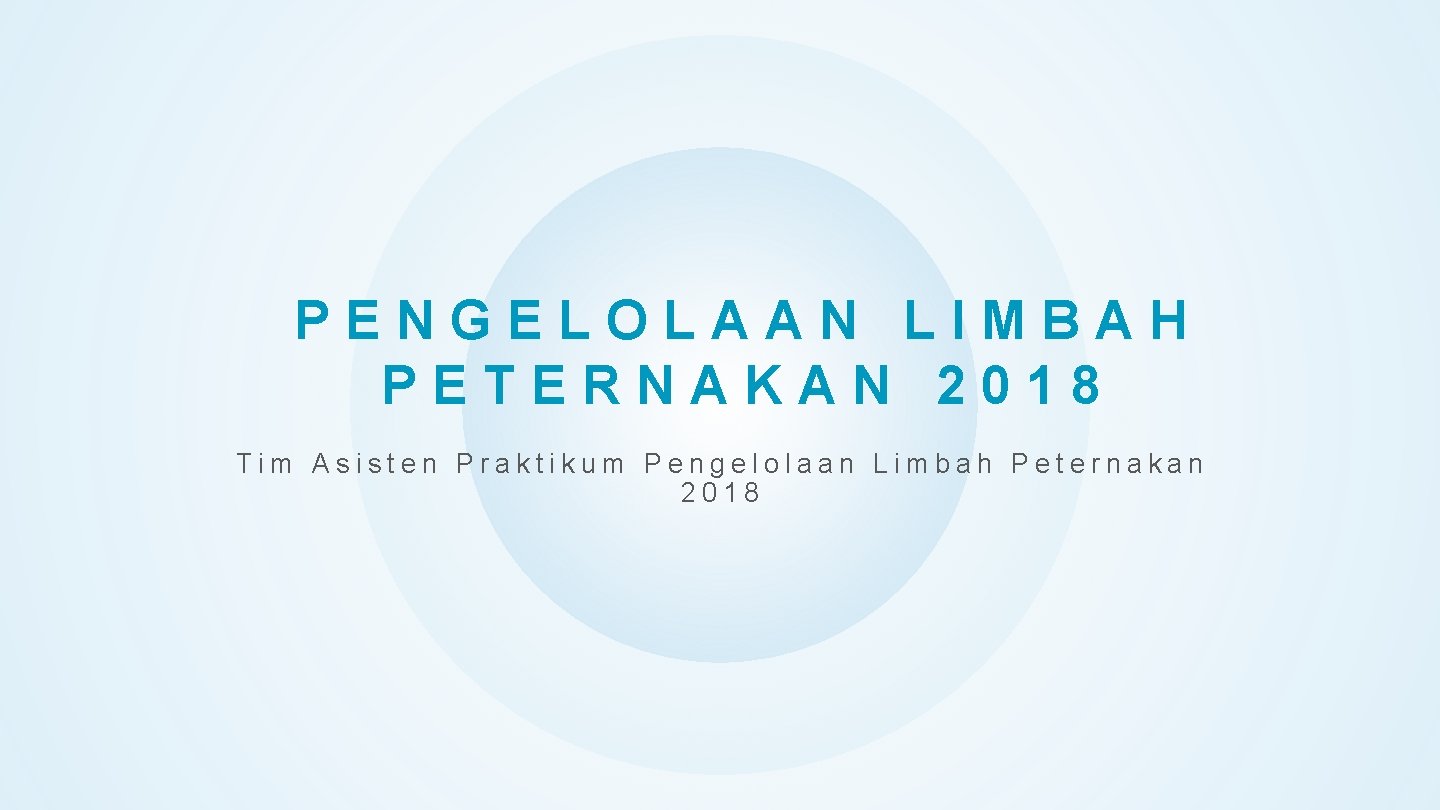 PENGELOLAAN LIMBAH PETERNAKAN 2018 Tim Asisten Praktikum Pengelolaan Limbah Peternakan 2018 