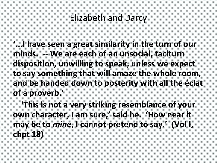 Elizabeth and Darcy ‘. . . I have seen a great similarity in the