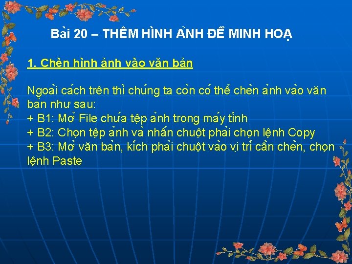 Ba i 20 – THÊM HI NH A NH ĐÊ MINH HOA 1. Chèn