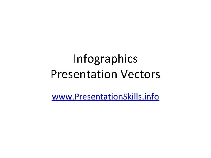 Infographics Presentation Vectors www. Presentation. Skills. info 