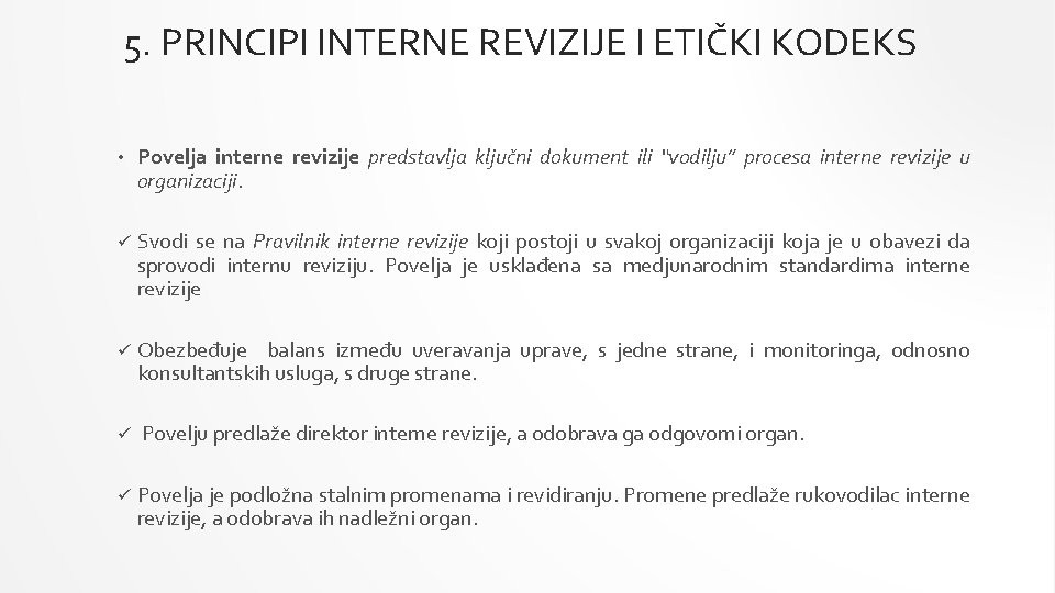 5. PRINCIPI INTERNE REVIZIJE I ETIČKI KODEKS • Povelja interne revizije predstavlja ključni dokument