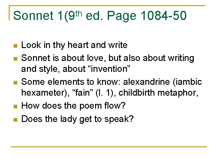 Sonnet 1(9 th ed. Page 1084 -50 n n n Look in thy heart