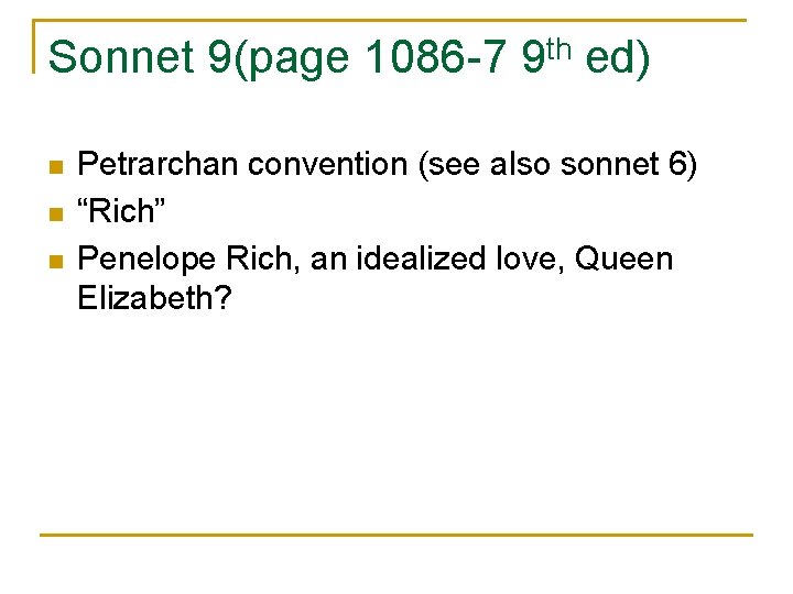 Sonnet 9(page 1086 -7 9 th ed) n n n Petrarchan convention (see also