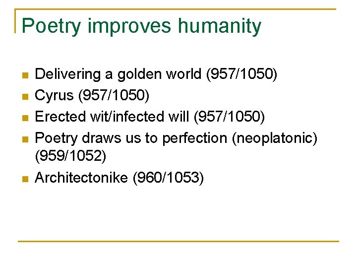 Poetry improves humanity n n n Delivering a golden world (957/1050) Cyrus (957/1050) Erected