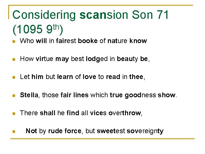 Considering scansion Son 71 (1095 9 th) n Who will in fairest booke of