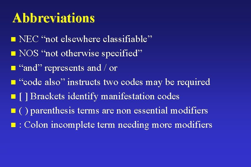 Abbreviations NEC “not elsewhere classifiable” n NOS “not otherwise specified” n “and” represents and