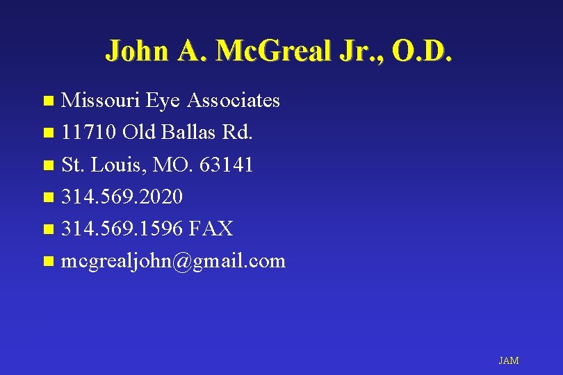 John A. Mc. Greal Jr. , O. D. Missouri Eye Associates n 11710 Old