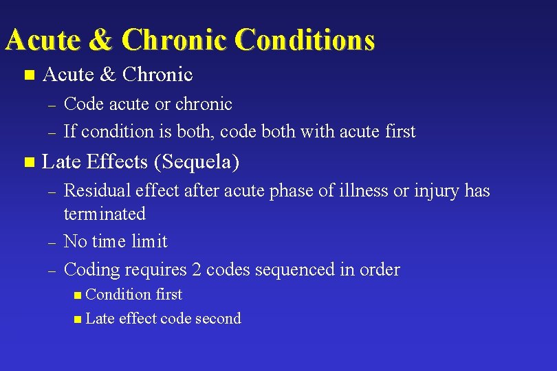 Acute & Chronic Conditions n Acute & Chronic – – n Code acute or
