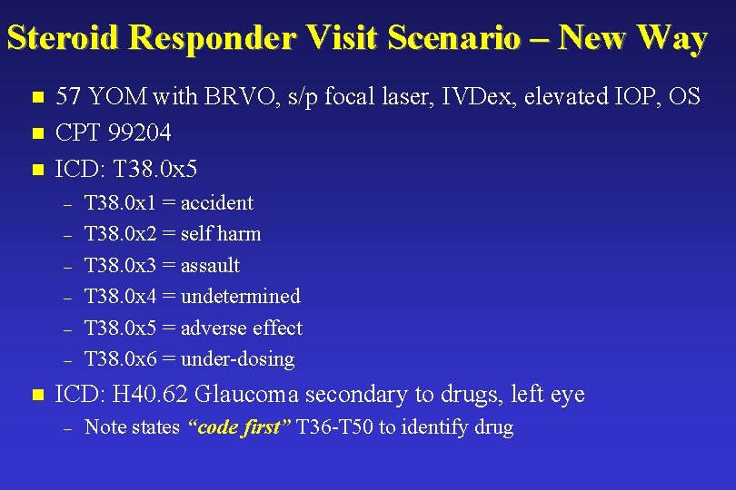 Steroid Responder Visit Scenario – New Way n n n 57 YOM with BRVO,