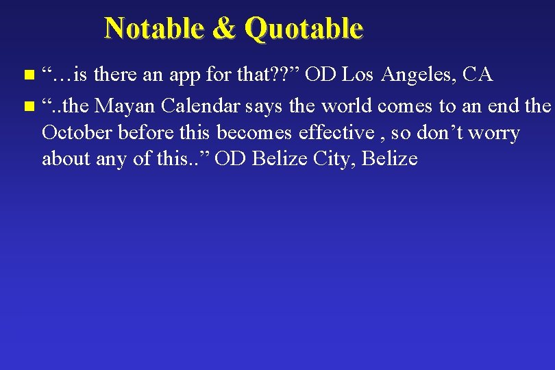 Notable & Quotable “…is there an app for that? ? ” OD Los Angeles,