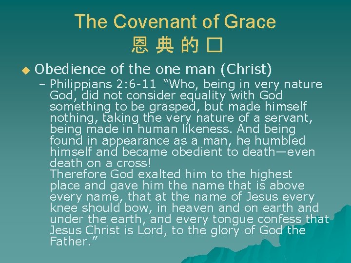 The Covenant of Grace 恩典的� u Obedience of the one man (Christ) – Philippians The Covenant of Grace 恩典的� u Obedience of the one man (Christ) – Philippians