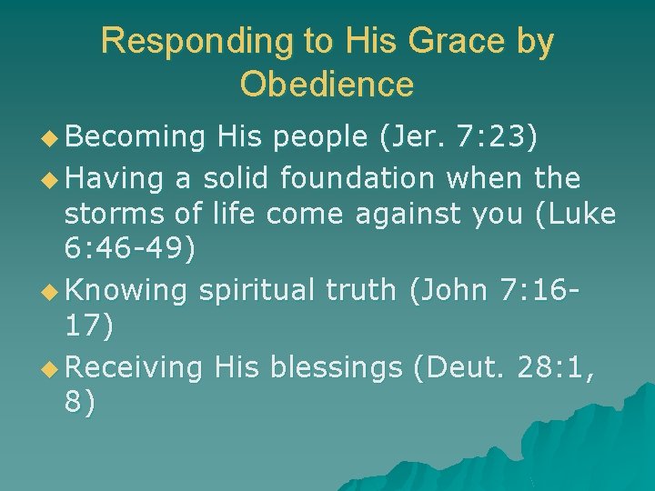 Responding to His Grace by Obedience u Becoming His people (Jer. 7: 23) u Responding to His Grace by Obedience u Becoming His people (Jer. 7: 23) u