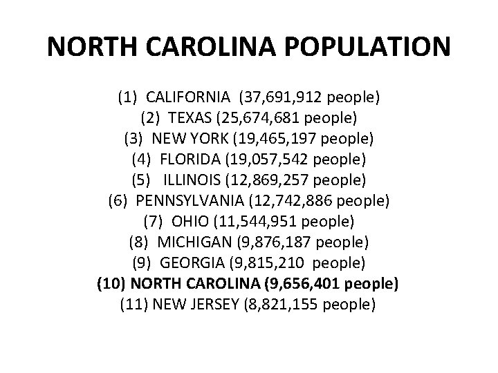 NORTH CAROLINA POPULATION (1) CALIFORNIA (37, 691, 912 people) (2) TEXAS (25, 674, 681