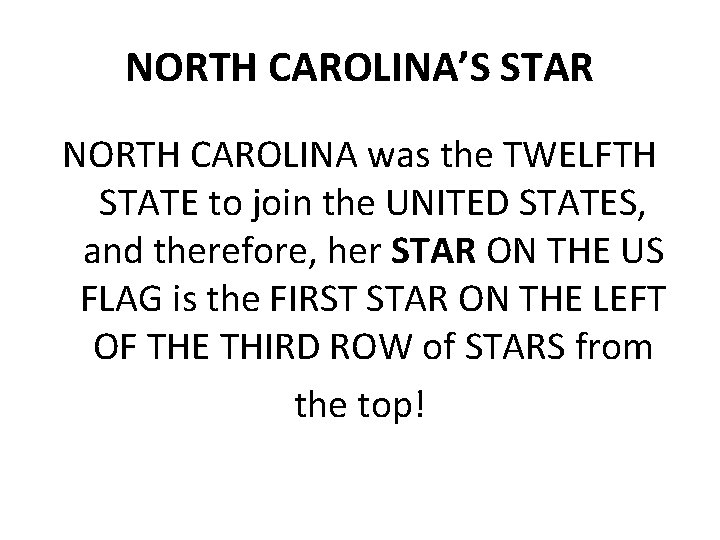 NORTH CAROLINA’S STAR NORTH CAROLINA was the TWELFTH STATE to join the UNITED STATES,