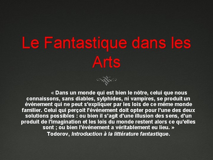 Le Fantastique dans les Arts « Dans un monde qui est bien le nôtre,