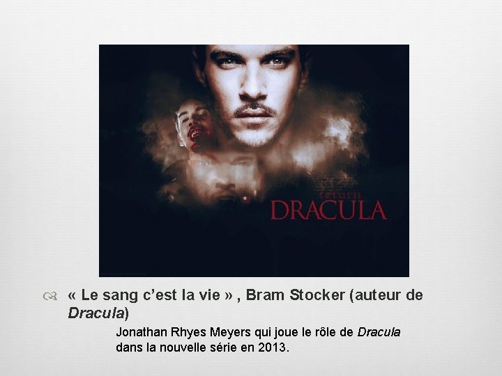  « Le sang c’est la vie » , Bram Stocker (auteur de Dracula)