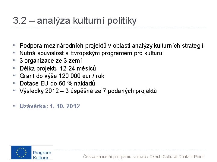 3. 2 – analýza kulturní politiky Podpora mezinárodních projektů v oblasti analýzy kulturních strategií
