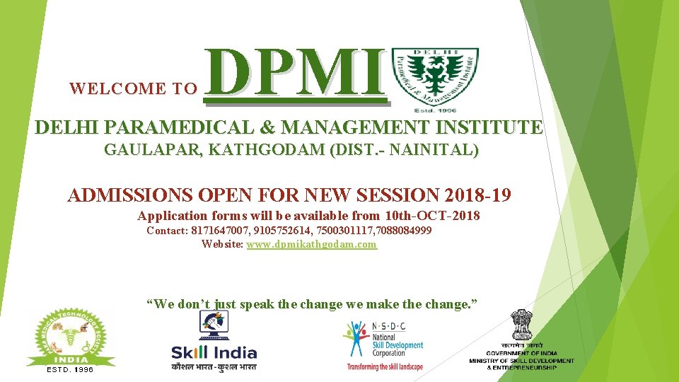 WELCOME TO DPMI DELHI PARAMEDICAL & MANAGEMENT INSTITUTE GAULAPAR, KATHGODAM (DIST. - NAINITAL) ADMISSIONS