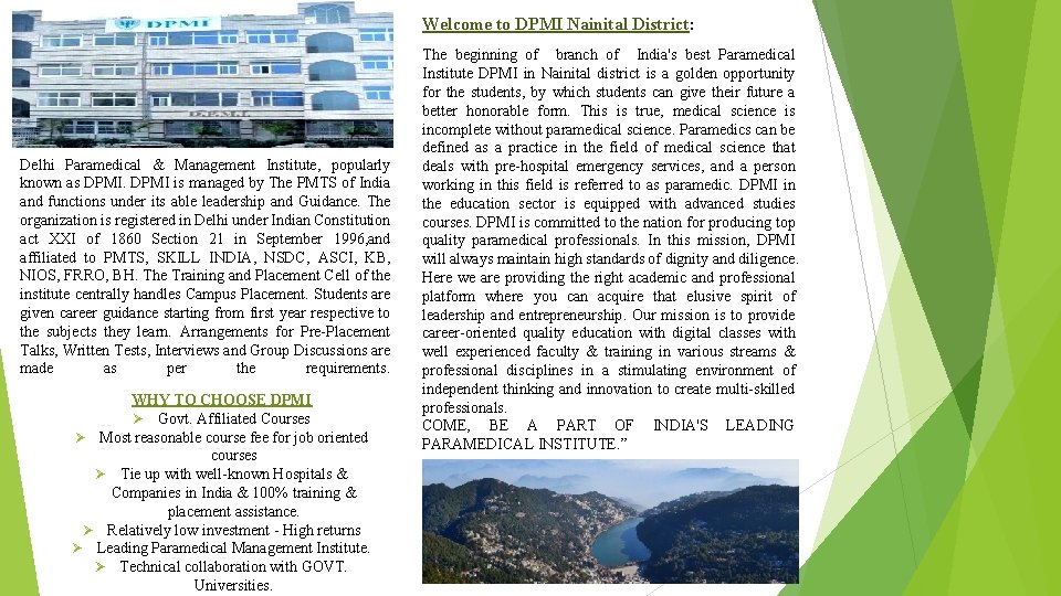 Welcome to DPMI Nainital District: Delhi Paramedical & Management Institute, popularly known as DPMI