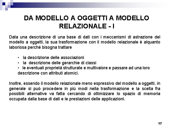 DA MODELLO A OGGETTI A MODELLO RELAZIONALE - I Data una descrizione di una