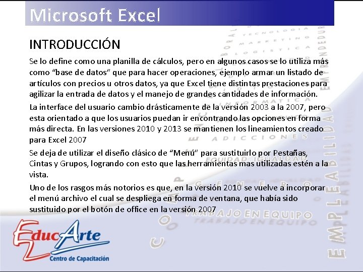 Microsoft Excel INTRODUCCIÓN Se lo define como una planilla de cálculos, pero en algunos