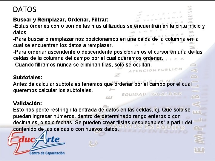 DATOS Buscar y Remplazar, Ordenar, Filtrar: -Estas órdenes como son de las mas utilizadas