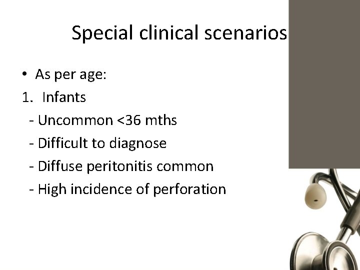 Special clinical scenarios • As per age: 1. Infants - Uncommon <36 mths -