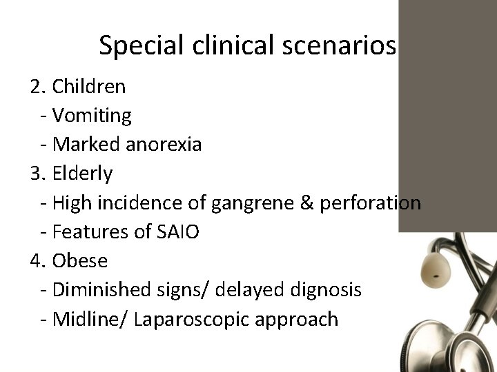 Special clinical scenarios 2. Children - Vomiting - Marked anorexia 3. Elderly - High