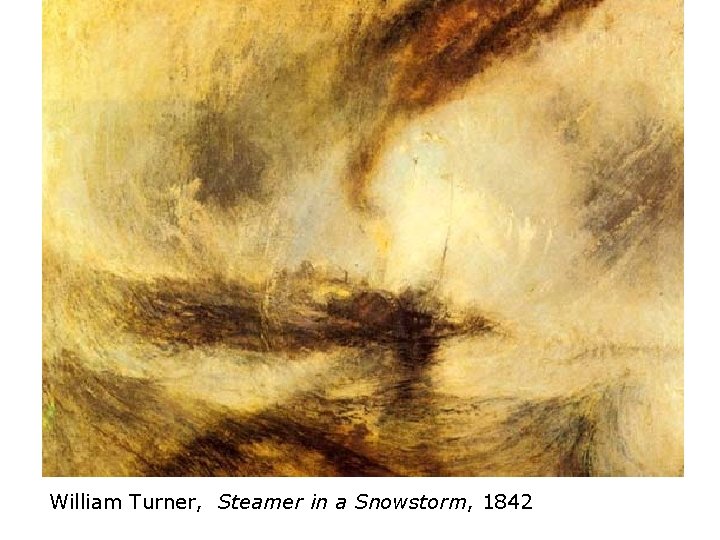 William Turner, Steamer in a Snowstorm, 1842 